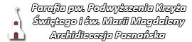 Parafia pw. Podwyższenia Krzyża Świętego i św. Marii Magdaleny Archidiecezja Poznańska